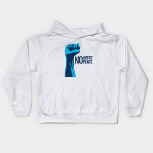 No justice, no peace! Kids Hoodie